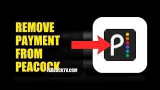 How To Remove Payment Method From Peacock 2025 (2026)