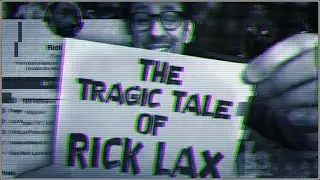 The Tragic Tale of Rick Lax
