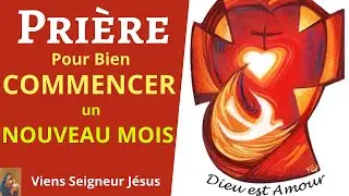 Pri&egrave;re pour COMMENCER un NOUVEAU MOIS - Pri&egrave;re de CONFIANCE et de B&Eacute;N&Eacute;DICTION