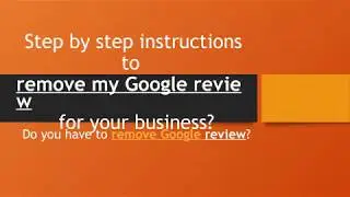 How To Remove My Google Review Of Your Business On Google?