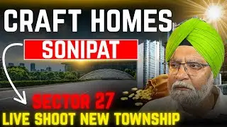Craft homes | sonipat sector 27 , live shoot new township