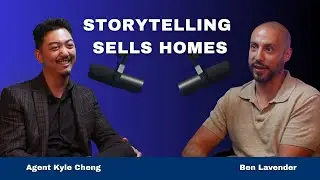 The Power of Creative Storytelling in Real Estate with Agent Kyle Cheng