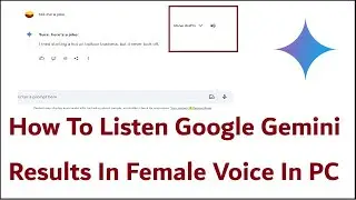 How To Listen Google Gemini Results In Female Voice In PC
