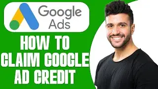 How To Claim Google Ad Credit (2025) STEP BY STEP