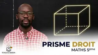 Cours - Cinquième - Mathématiques : Le Prisme droit / M. Gueye