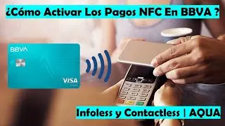 #BBVA &iquest;C&oacute;mo Activar Los Pagos #NFC Desde La APP? | Probamos El Pago #Contactless #Bancomer #Tutorial