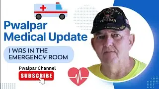 Pwalpar VLOG Medical Update 12-28-2023