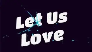 LET US LOVE by Vanya Grant ( Official LYRICS Version)
