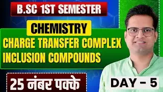 Charge Transfer Complex!Inclusion Compounds!B.Sc 1st Semester Chemistry!Day-5!Be DKDian