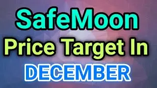 Safemoon Price Target in December || Safemoon Price Prediction || Safrmoon News Today