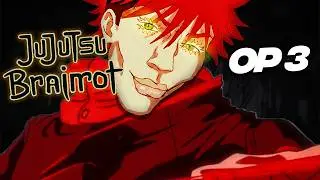 JJK Season 3 OP but I made the lyrics BRAINROT