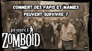 PROJECT ZOMBOID - PAPI ET MAMIE DANS L'APOCALYPSE ZOMBIE