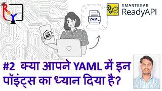 2 | क्या आपने YAML में इन पॉइंट्स का ध्यान दिया है?@ryinsightlearninghub  @Smartbear
