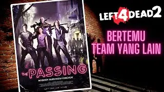 MEET THE FIRST LEFT 4 DEAD CHARACTERS - THE PASSING | GAMEPLAY LEFT 4 DEAD 2 INDONESIA PART 5