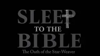 Sleep To Scripture | The Oath of the Star Weaver