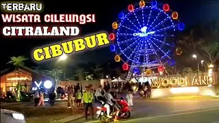 WISATA CILEUNGSI TERBARU (CITRALAND CIBUBUR) WOODLAND