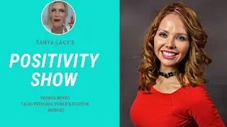 Tanya Lacy's Positivity Show  The Sandra Bravo Episode
