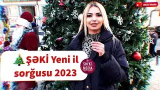ŞƏKİ Yeni il sorğusu 2023 | Sheki Media