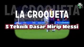 5 Teknik Dasar Mirip Messi Wajib Dikuasai Pemain Tengah dan Depan #PSGS #pialatapunghilir #football