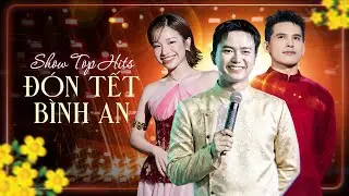 Top Bản Nhạc Xuân 2026 Hay Nhất SHOW TOP HITS Đón Tết Bình An | Tết Này Con Sẽ Về, Năm Qua Đã Làm Gì