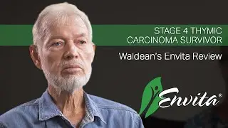 Stage 4 Thymic Carcinoma Survivor - Waldean's Envita Review