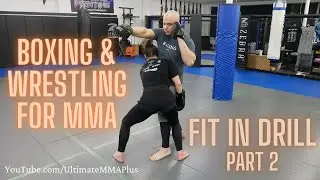 Boxing and Wrestling for MMA - Fit in Drill Part 2