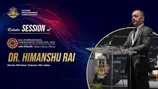 IMA 32nd International Management Conclave 2025  | Dr. Himanshu Rai