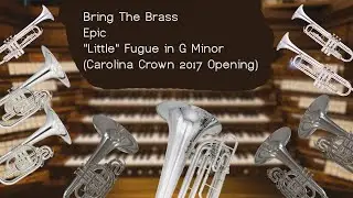 Epic Brass Carolina Crown Tribute of Little Fugue in G Minor