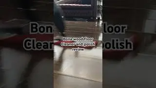 Bona floor cleaner and polish review