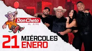 Don Cheto Al Aire Show En Vivo 🔴 -  21 de Enero de 2026