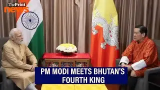 PM Modi meets Bhutan's fourth King Druk Gyalpo