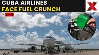 Fuel Crisis in Cuba LIVE: Cuba Warns Airlines it Will Run Out of Jet Fuel | Cuba Flight LIVE | NewsX