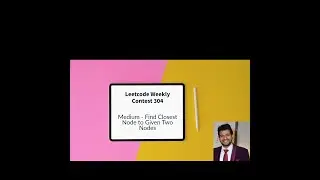 Leetcode Weekly contest 304 - Medium  - Find Closest Node to Given Two Nodes