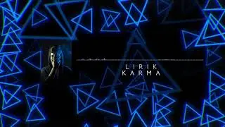 LIRIK - KARMA