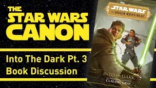 The Star Wars Canon: Into The Dark Discussion Pt. 3