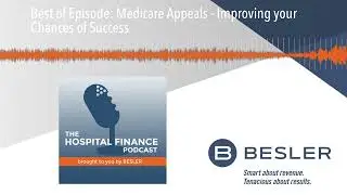 Best of Episode: Medicare Appeals - Improving your Chances of Success