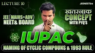 IUPAC 10 II CYCLIC COMPOUNDS II Oic Acid Vs Carboxylic acids || JEENEETics