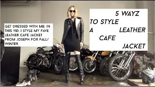 5 Ways To Leather Cafe Jacket: Get Dressed With Me