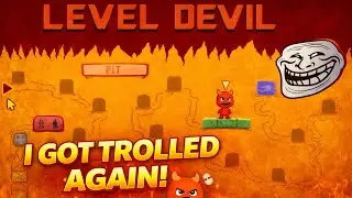 Level Devil Trolled Me Every Time
