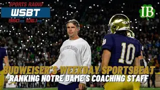 Budweiser's Weekday Sportsbeat: Ranking Notre Dame Football Assistant Coaches