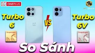 So s&aacute;nh OnePlus Turbo 6 Vs OnePlus Turbo 6V: ch&ecirc;nh 800K Turbo 6V thua xa về hiệu năng!