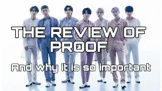 Review of BTS' Proof : Why It Is So Important