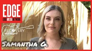 LGBTQ in Recovery: Samantha G. &ndash; EDGE Media Network x Recovery Unplugged