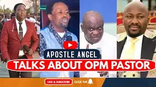 APOSTLE DR. ANGEL TALKS ABOUT OPM PASTOR .... A MUST WATCH