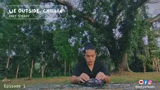 we outside, chillin' Episode 1. sp 404 live set