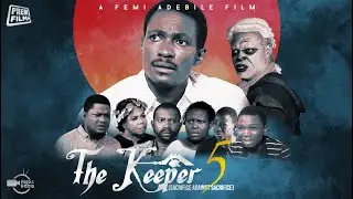 THE KEEPER PART 5 (SACRIFICE VS SACRIFICE)  - Written & Produced by Femi Adebile