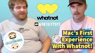 Mac's First Experience With Whatnot!
