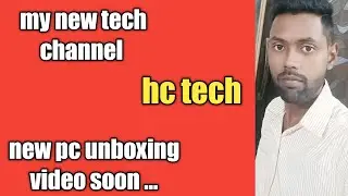 My new tech channel | hc tech | introduction video | hc world and hc gaming is other channel