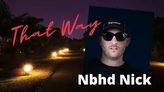 Nbhd Nick  - That Way 🔸 Trap ✨ Live Sounds