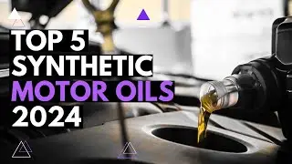 Top 5 BEST Synthetic Oils  2024 (fast)